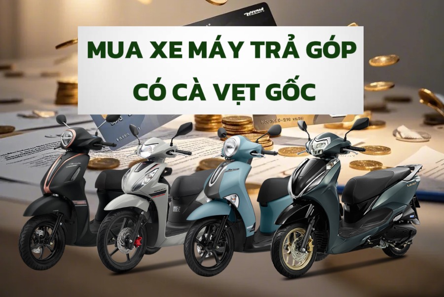 mua-xe-may-tra-gop-co-ca-vet-goc